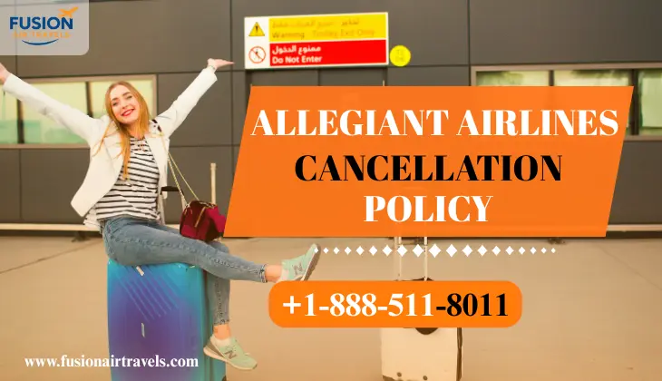Allegiant Airlines Cancellation Policy